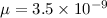 Mathematical equation: $\mu =3.5\times 10^{-9}$
