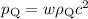 Mathematical equation: $p_{\rm Q} = w \rho_{\rm Q} c^2$