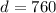 Mathematical equation: $d=760$