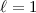 Mathematical equation: $\ell=1$