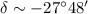 Mathematical equation: $\delta \sim -27^\circ 48^{\prime}$