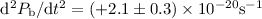 Mathematical equation: ${\rm d}^2P_{\rm b}/{\rm d}t^2=(+2.1 \pm 0.3)\times 10^{-20} {\rm s^{-1}}$