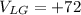 Mathematical equation: $V_{LG} = + 72 $