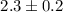 Mathematical equation: $2.3 \pm 0.2$