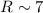 Mathematical equation: $R \sim 7$