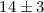 Mathematical equation: $14 \pm 3$