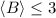 Mathematical equation: $\langle B \rangle \le 3$