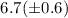Mathematical equation: $6.7 (\pm0.6)$