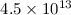 Mathematical equation: $4.5\times 10^{13}$