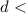 Mathematical equation: $d< $