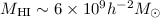 Mathematical equation: $M_{\rm HI}\sim 6 \times 10^{9} h^{-2} M_{\odot}$