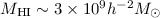 Mathematical equation: $M_{\rm HI}\sim 3\times 10^{9} h^{-2} M_{\odot}$