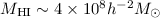 Mathematical equation: $M_{\rm HI}\sim 4\times 10^{8} h^{-2} M_{\odot}$