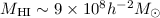 Mathematical equation: $M_{\rm HI}\sim 9\times 10^{8} h^{-2} M_{\odot}$