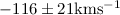 Mathematical equation: $-116 \pm 21 \mathrm{km} \mathrm{s}^{-1}$