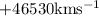 Mathematical equation: $+46 530 \mathrm {km} \mathrm{s}^{-1}$