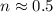 Mathematical equation: $n \approx 0.5$