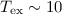 Mathematical equation: $T_{\rm ex} \sim10$