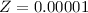 Mathematical equation: $Z=0.00001$