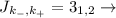 Mathematical equation: $J_{k_-,k_+}=3_{1,2} \rightarrow$