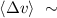 Mathematical equation: $\langle \Delta v\rangle~\sim$