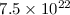 Mathematical equation: $7.5 \times 10^{22}$