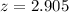 Mathematical equation: $z=2.905$