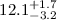 Mathematical equation: $12.1^{+1.7}_{-3.2}$