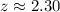 Mathematical equation: $z \approx 2.30$