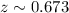 Mathematical equation: $z \sim 0.673$