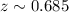 Mathematical equation: $z \sim 0.685$