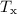 Mathematical equation: $T\rm _x$