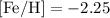 Mathematical equation: $\rm [Fe/H] = -2.25$