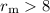 Mathematical equation: $r_{\rm m} >8$