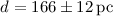 Mathematical equation: $d=166\pm12\,\mathrm{pc}$