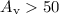 Mathematical equation: $A_{\rm v} > 50$