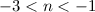 Mathematical equation: $-3<n<-1$