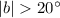 Mathematical equation: ${{\mid}b{\mid}}>20^{\circ}$