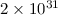 Mathematical equation: $2 \times 10^{31}$