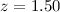 Mathematical equation: $z=1.50$