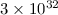 Mathematical equation: ${3}\times 10^{32}\,$