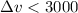 Mathematical equation: $\Delta v < 3000$