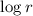 Mathematical equation: $\log r$