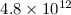 Mathematical equation: $4.8 \times 10^{12}$