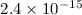 Mathematical equation: $2.4 \times 10^{-15}$