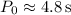 Mathematical equation: $P_{0}\approx 4.8 \,\rm s$
