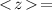 Mathematical equation: $<\!z\!>\,= $