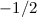 Mathematical equation: $-1/2$