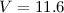 Mathematical equation: $V=11.6$