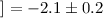 Mathematical equation: $]=-2.1 \pm 0.2$